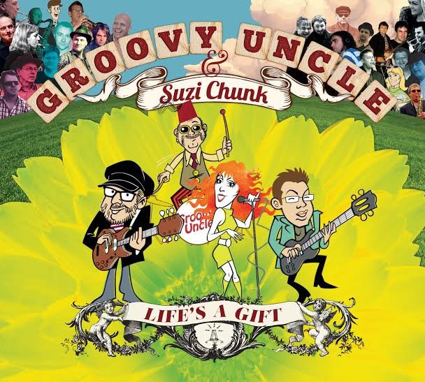 Groovy Uncle & Suzi Chunk - Life's A Gift